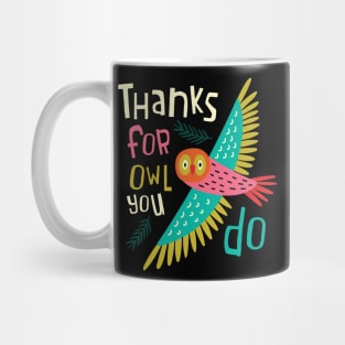 Thanks For Owl You Do Mug